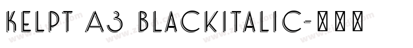 Kelpt A3 BlackItalic字体转换